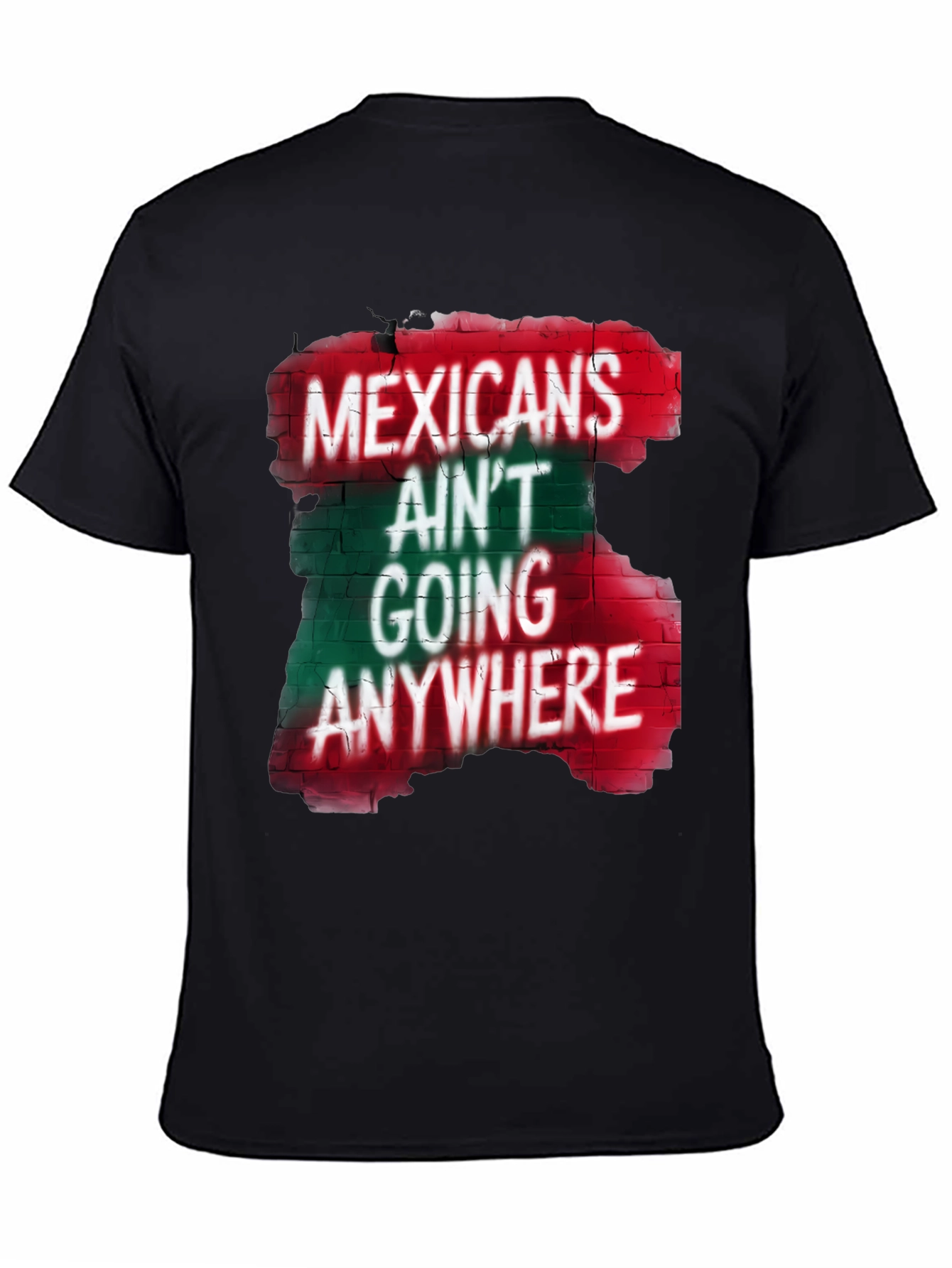 Mexicans Aint Going Anywhere T-Shirt