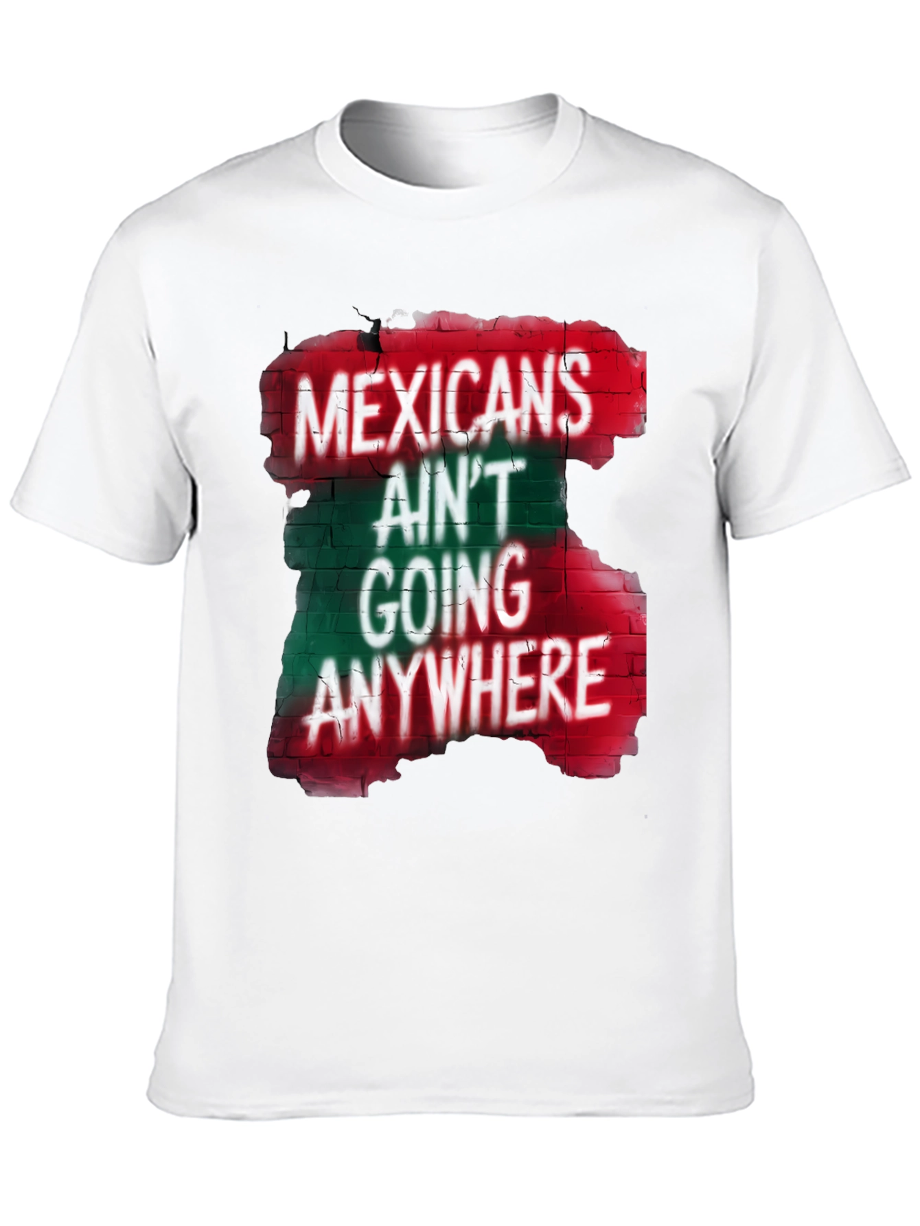 Mexicans Aint Going Anywhere T-Shirt