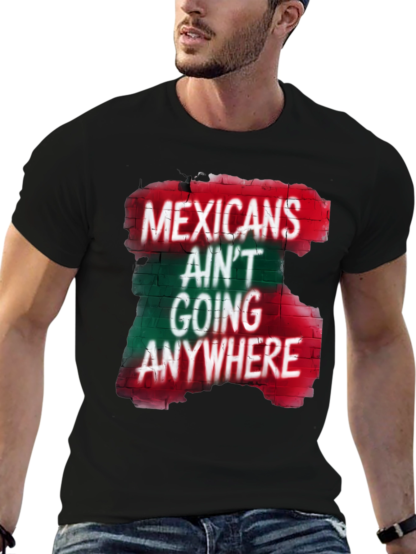 Mexicans Aint Going Anywhere T-Shirt