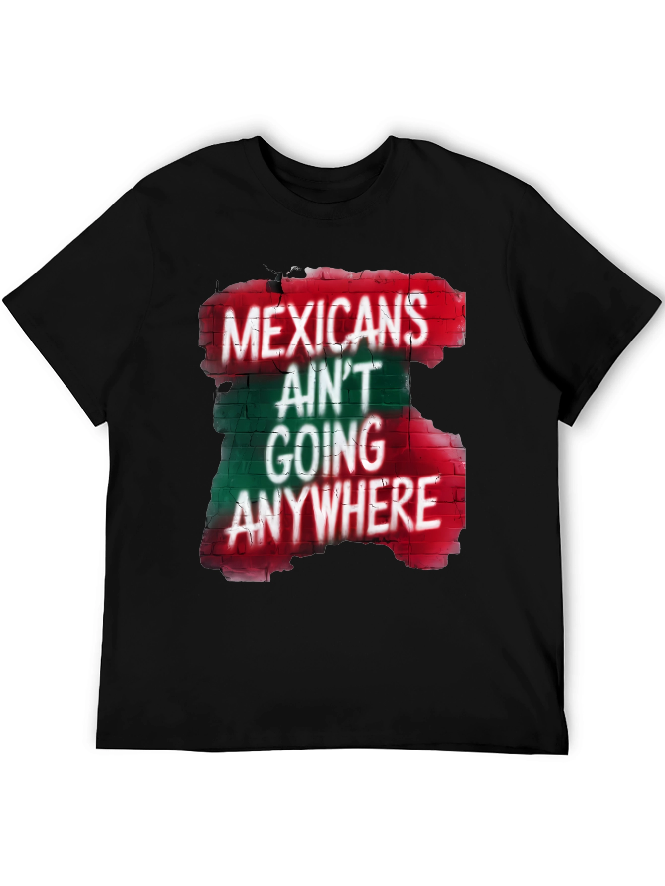 Mexicans Aint Going Anywhere T-Shirt