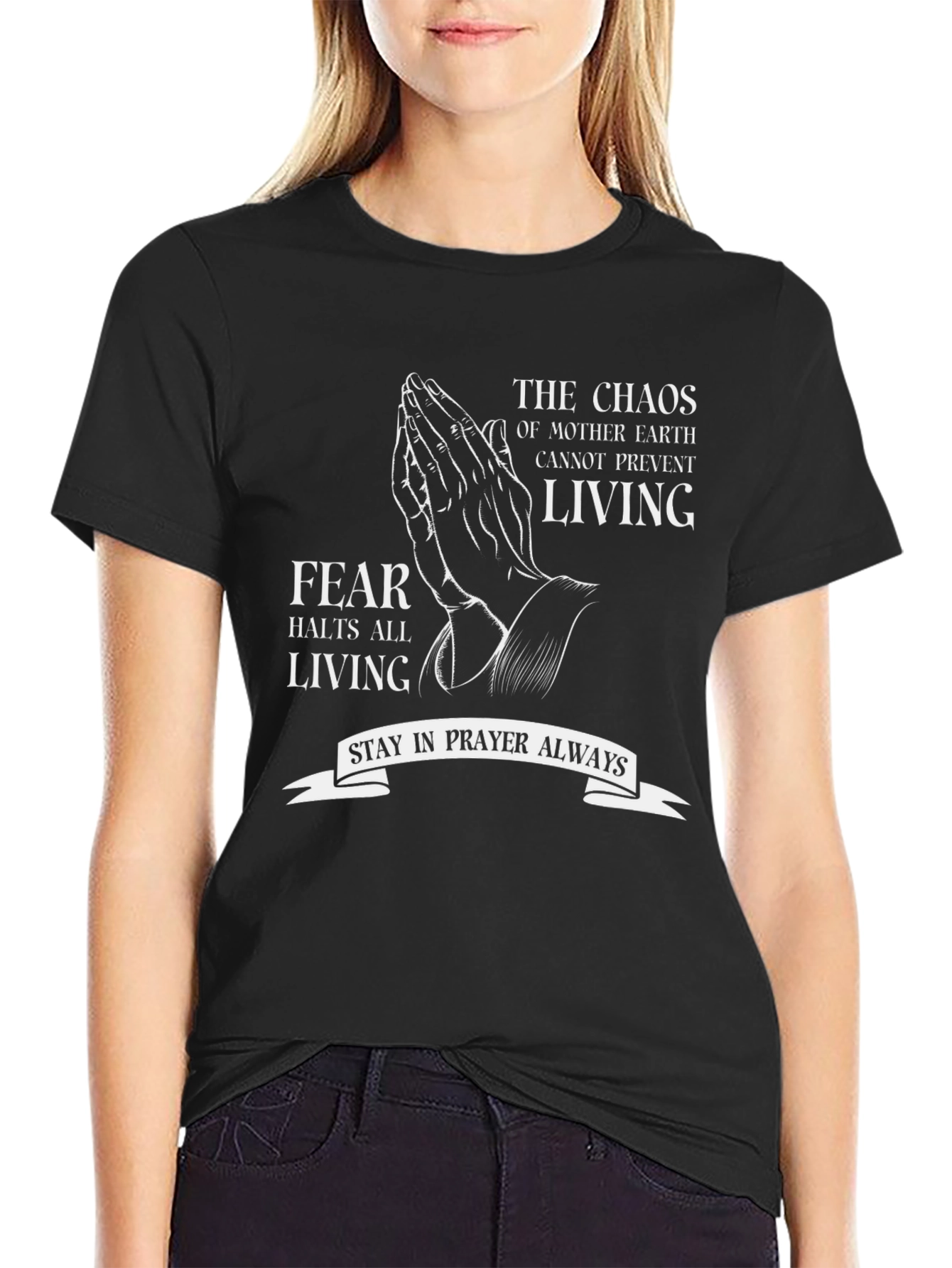 Chaos Prevent Living T-Shirt - Stay in Prayer