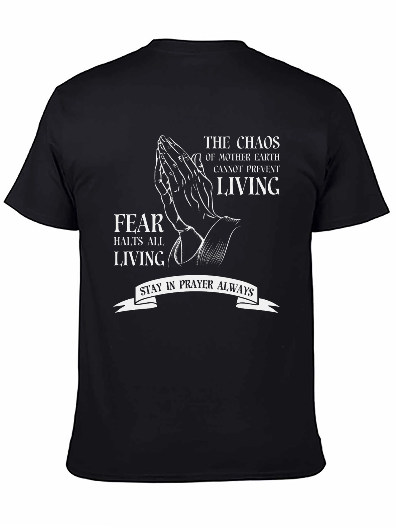 Chaos Prevent Living T-Shirt - Stay in Prayer