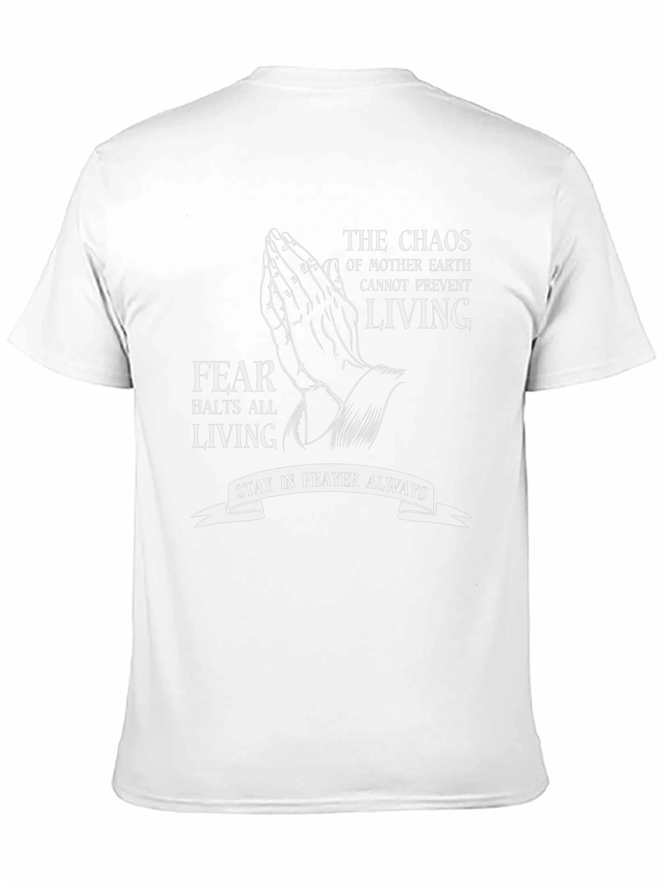 Chaos Prevent Living T-Shirt - Stay in Prayer