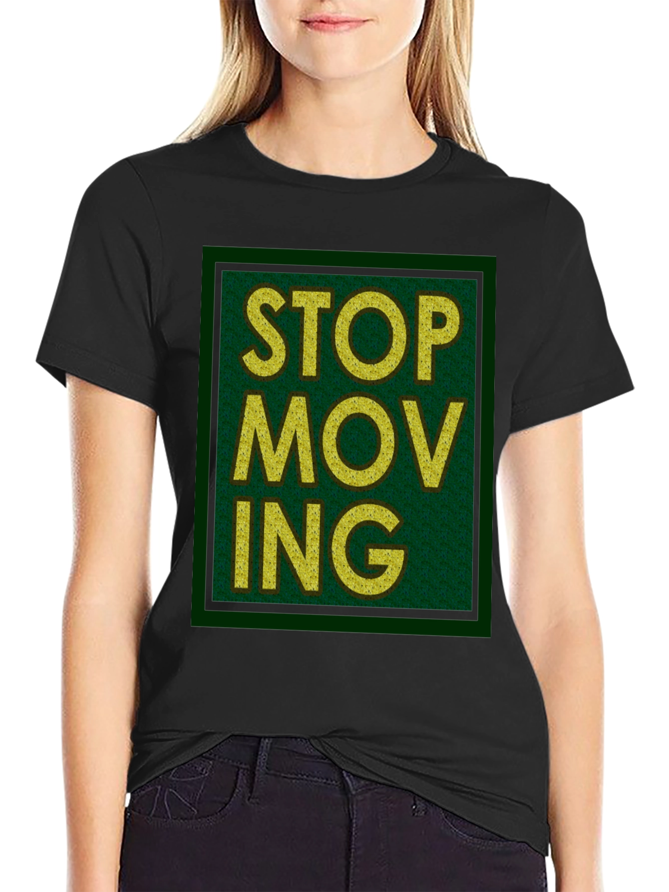 Stop Moving Graphic Print Black T-Shirt