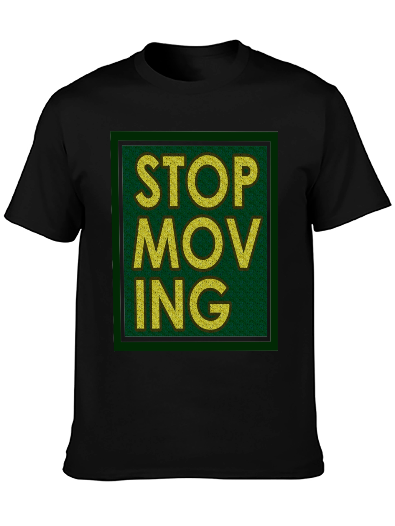 Stop Moving Graphic Print Black T-Shirt