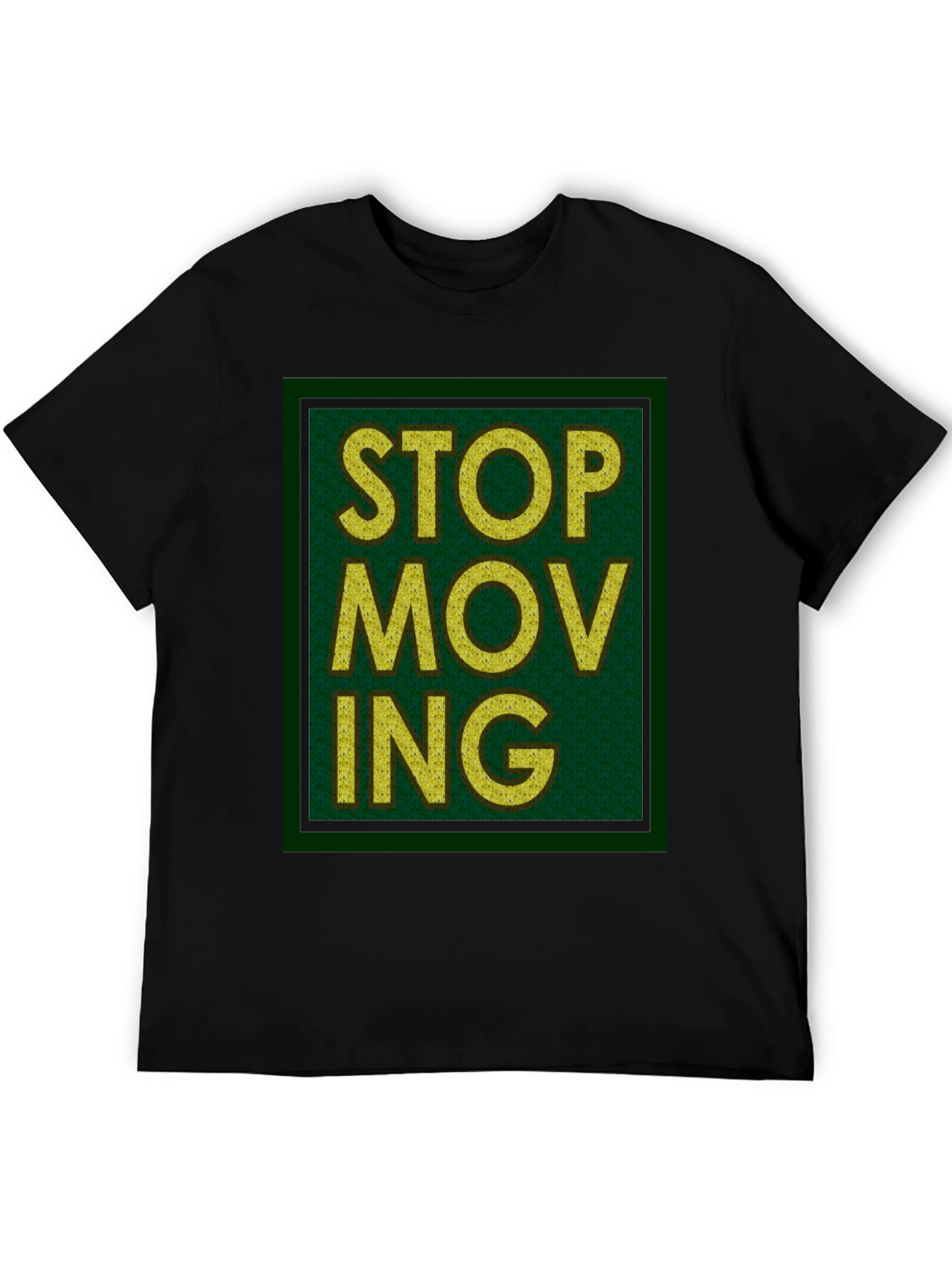 Stop Moving Graphic Print Black T-Shirt