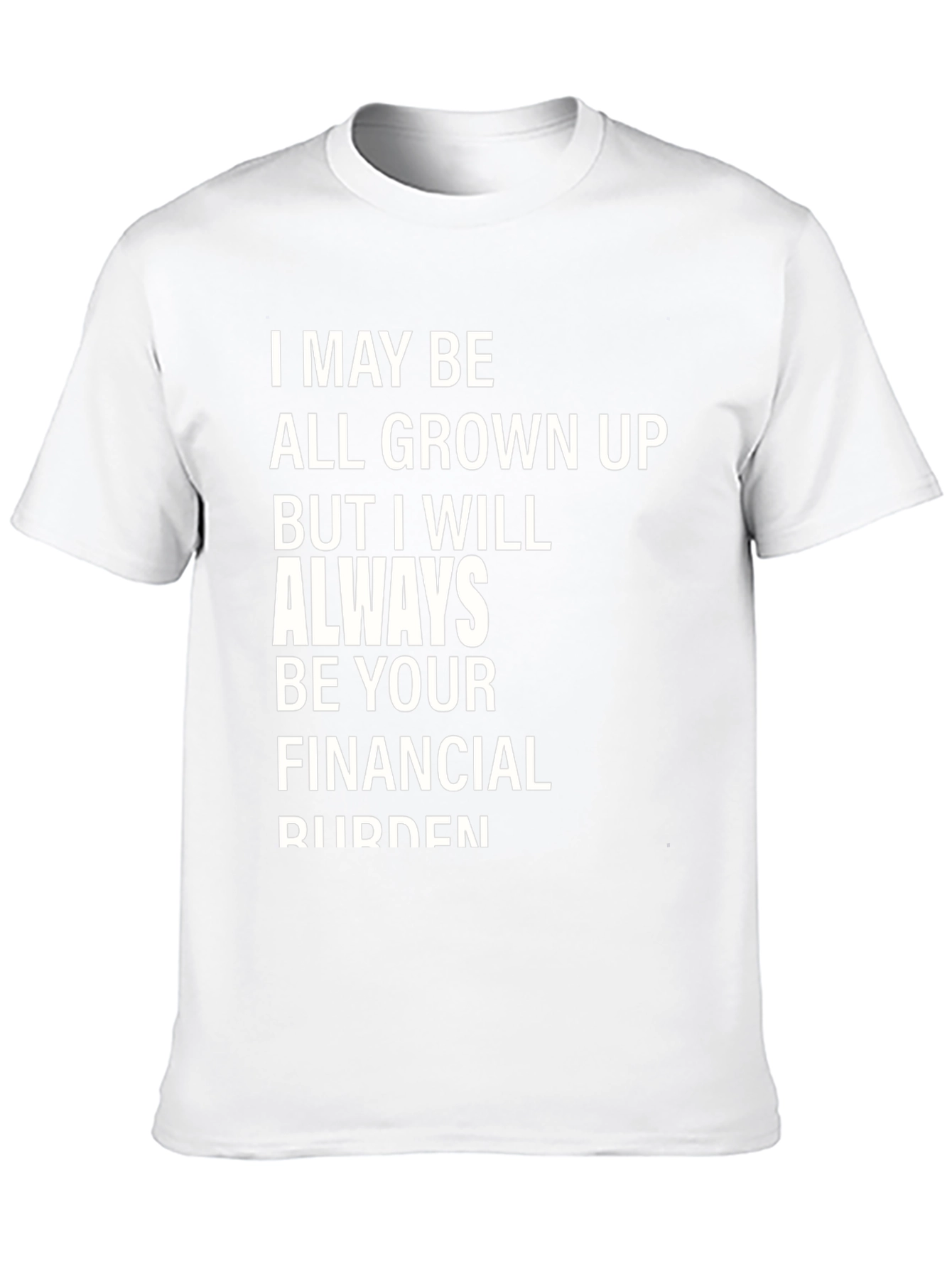 Funny Financial Burden Graphic T-Shirt
