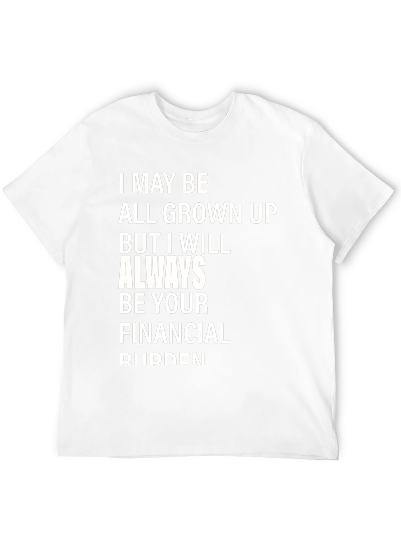 Funny Financial Burden Graphic T-Shirt