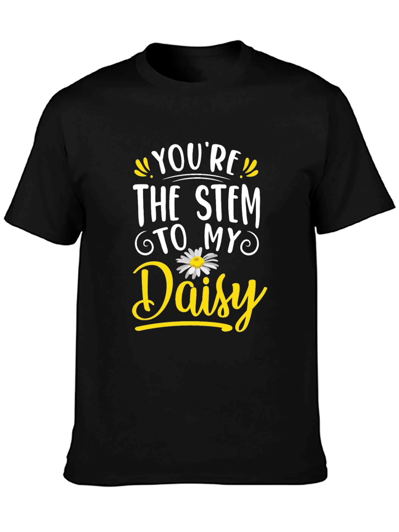 Youre the Stem to My Daisy Black T-Shirt