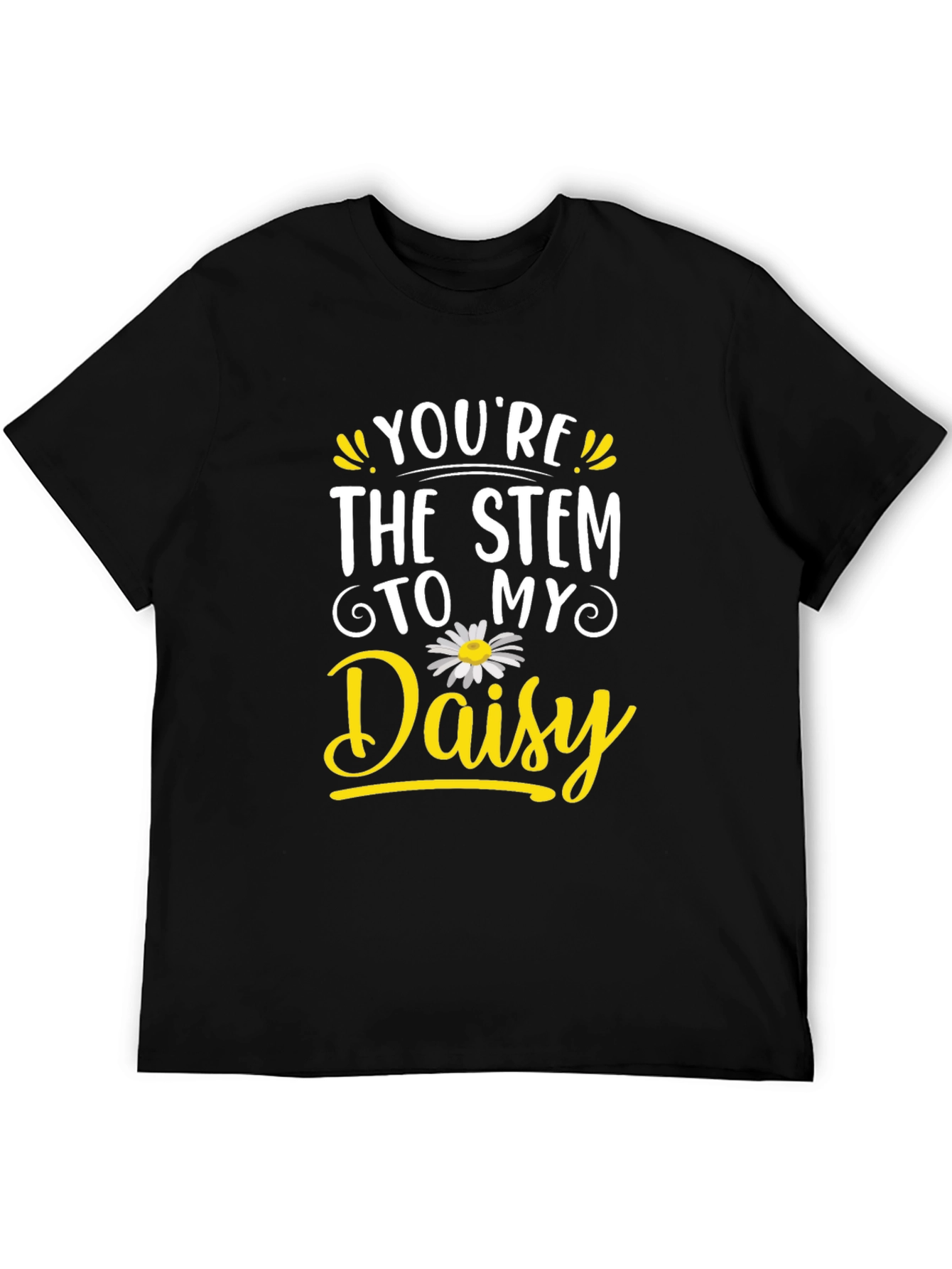 Youre the Stem to My Daisy Black T-Shirt