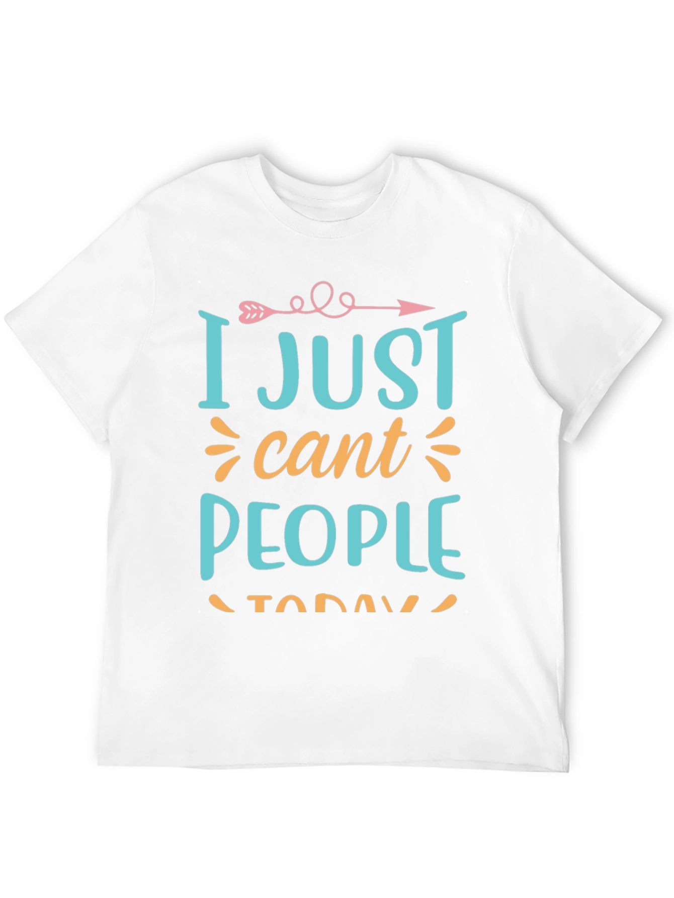 I Just Cant People Today Graphic T-Shirt