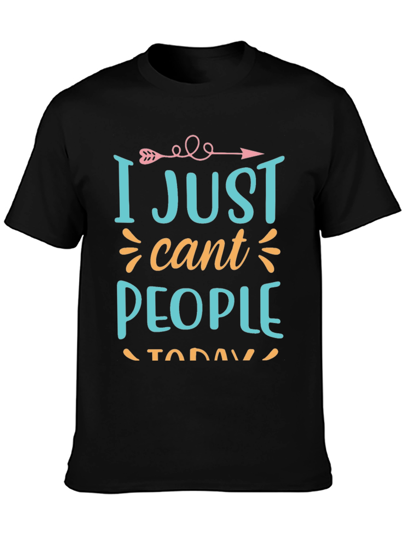 I Just Cant People Today Graphic T-Shirt