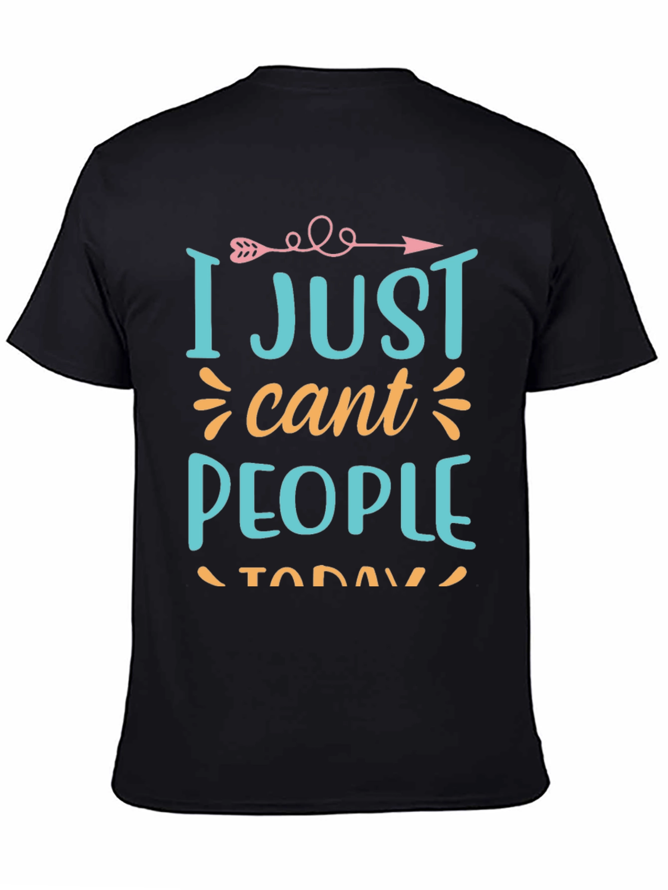 I Just Cant People Today Graphic T-Shirt