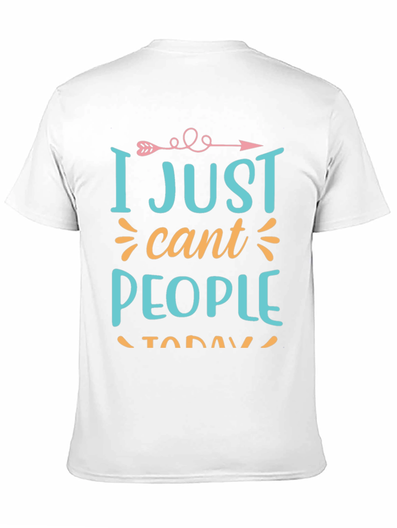 I Just Cant People Today Graphic T-Shirt