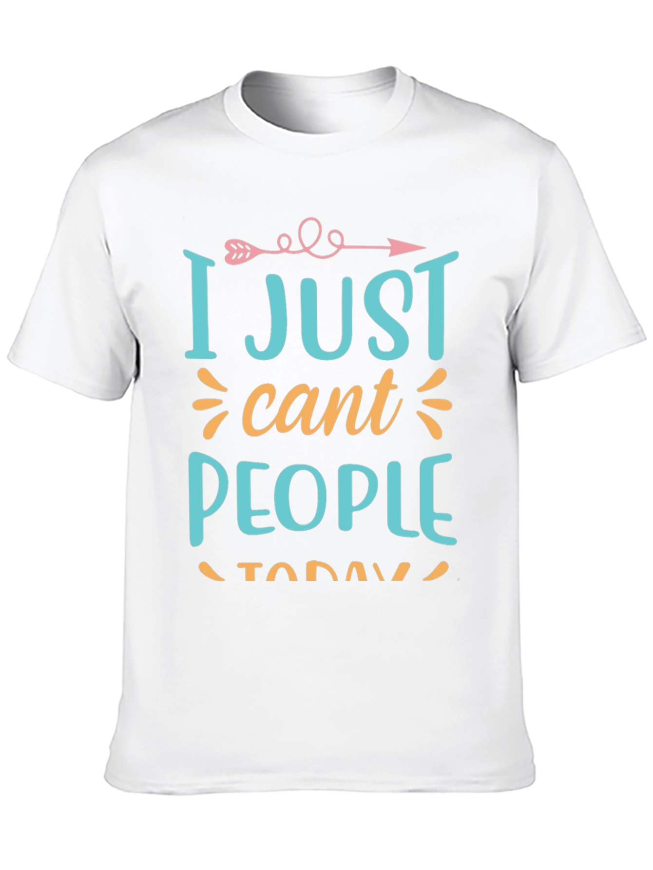 I Just Cant People Today Graphic T-Shirt