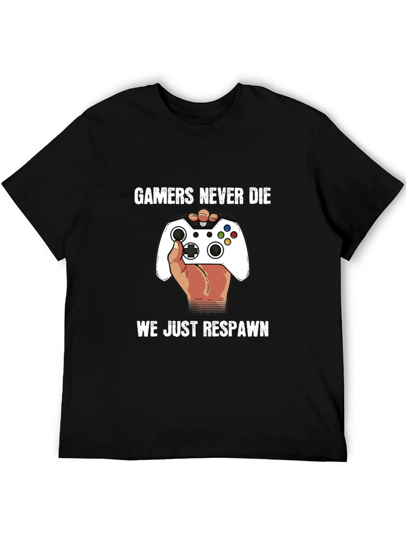 Gamers Never Die - Funny Gaming T-Shirt