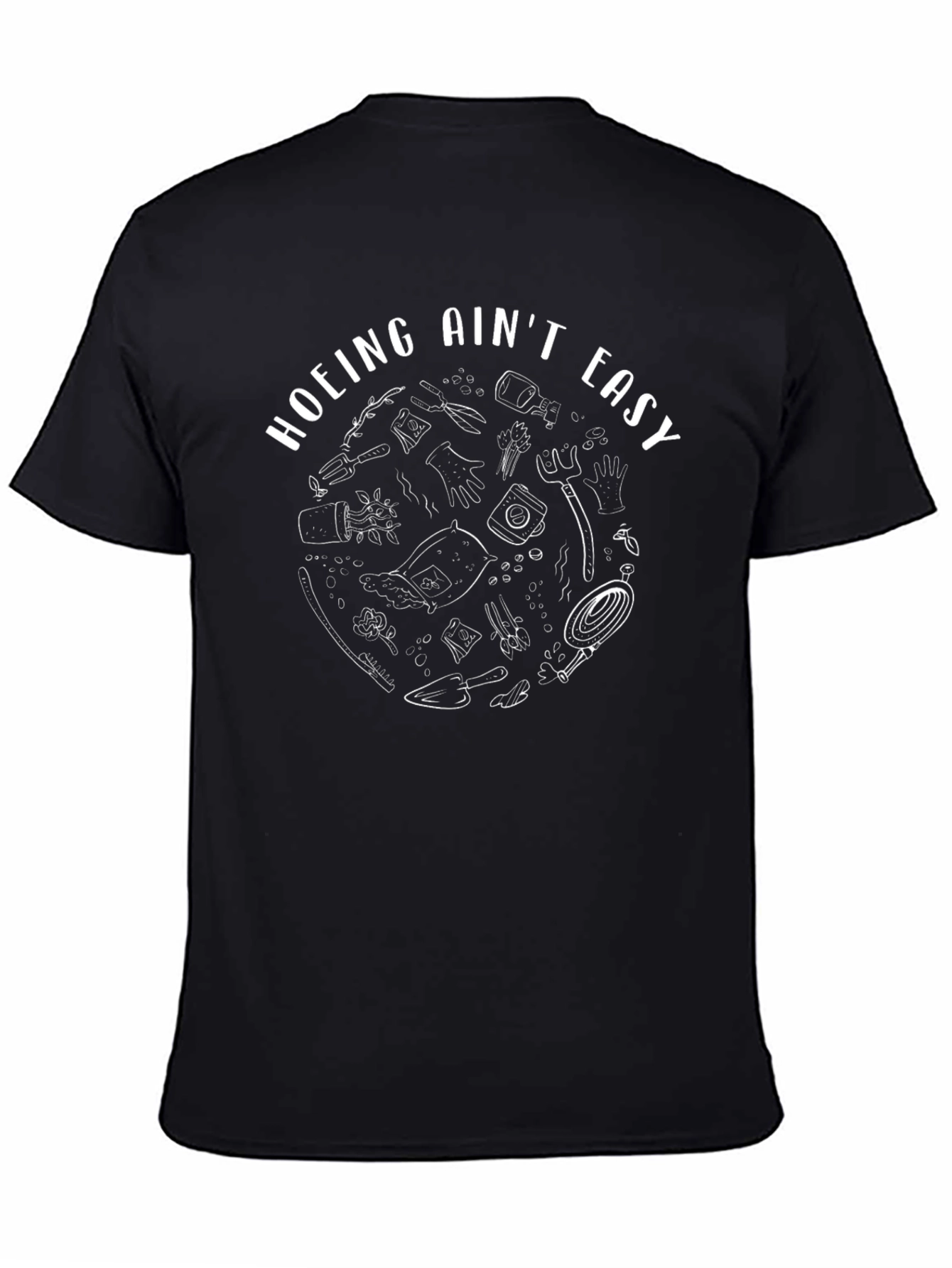 Hoing Aint Easy Graphic Tee - Gardeners Humor