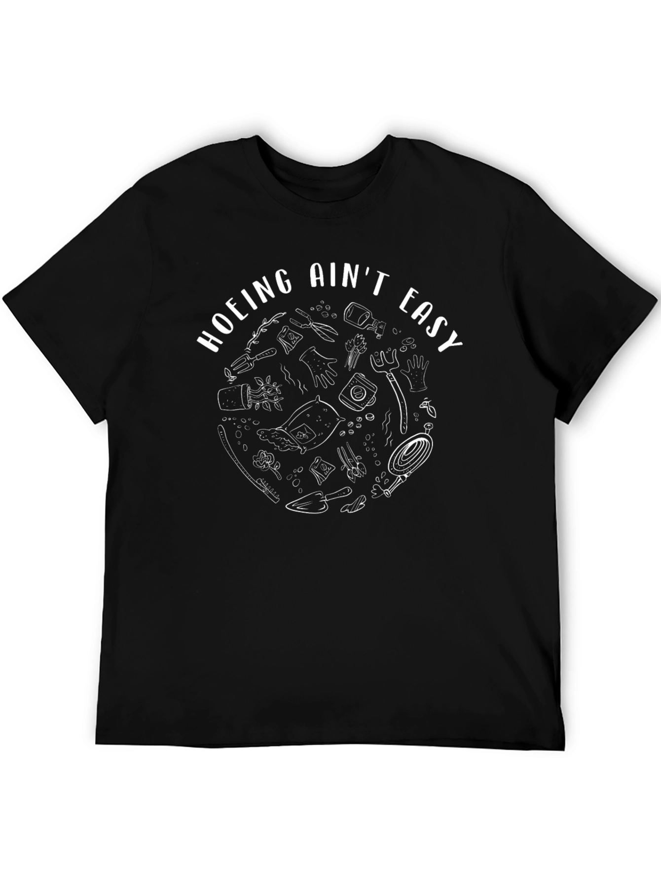 Hoing Aint Easy Graphic Tee - Gardeners Humor