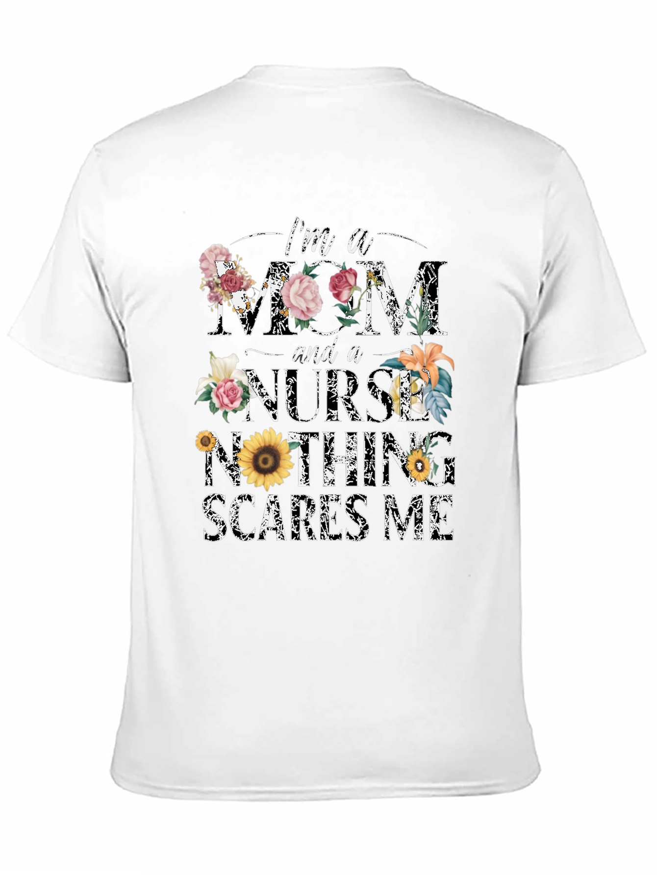 Im A Mom And A Nurse T-Shirt