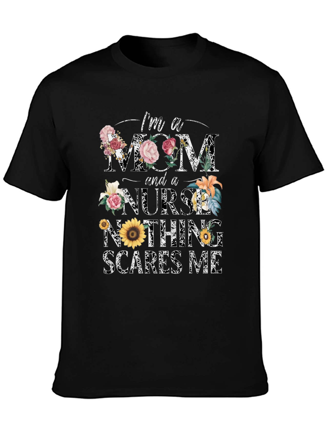 Im A Mom And A Nurse T-Shirt