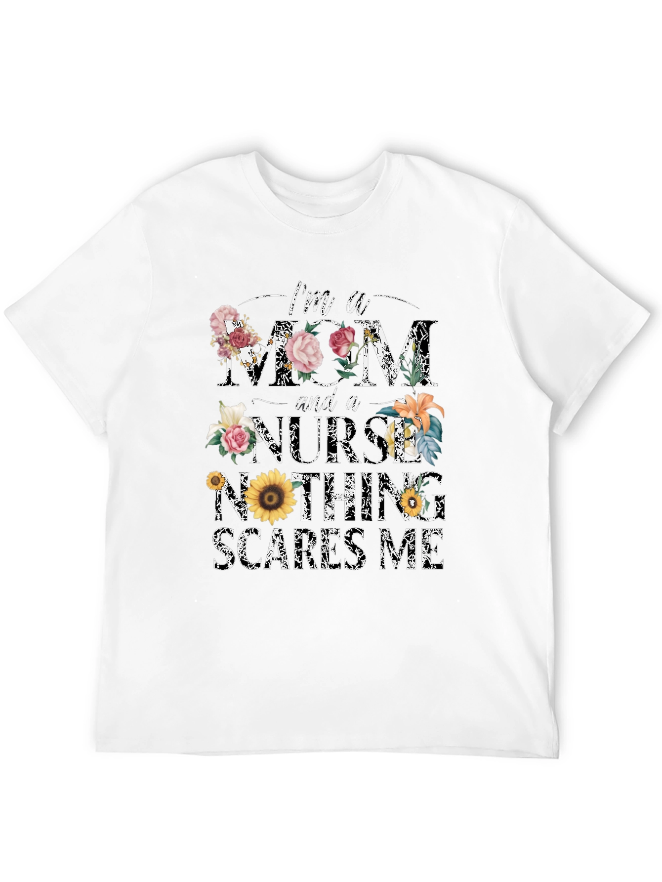 Im A Mom And A Nurse T-Shirt