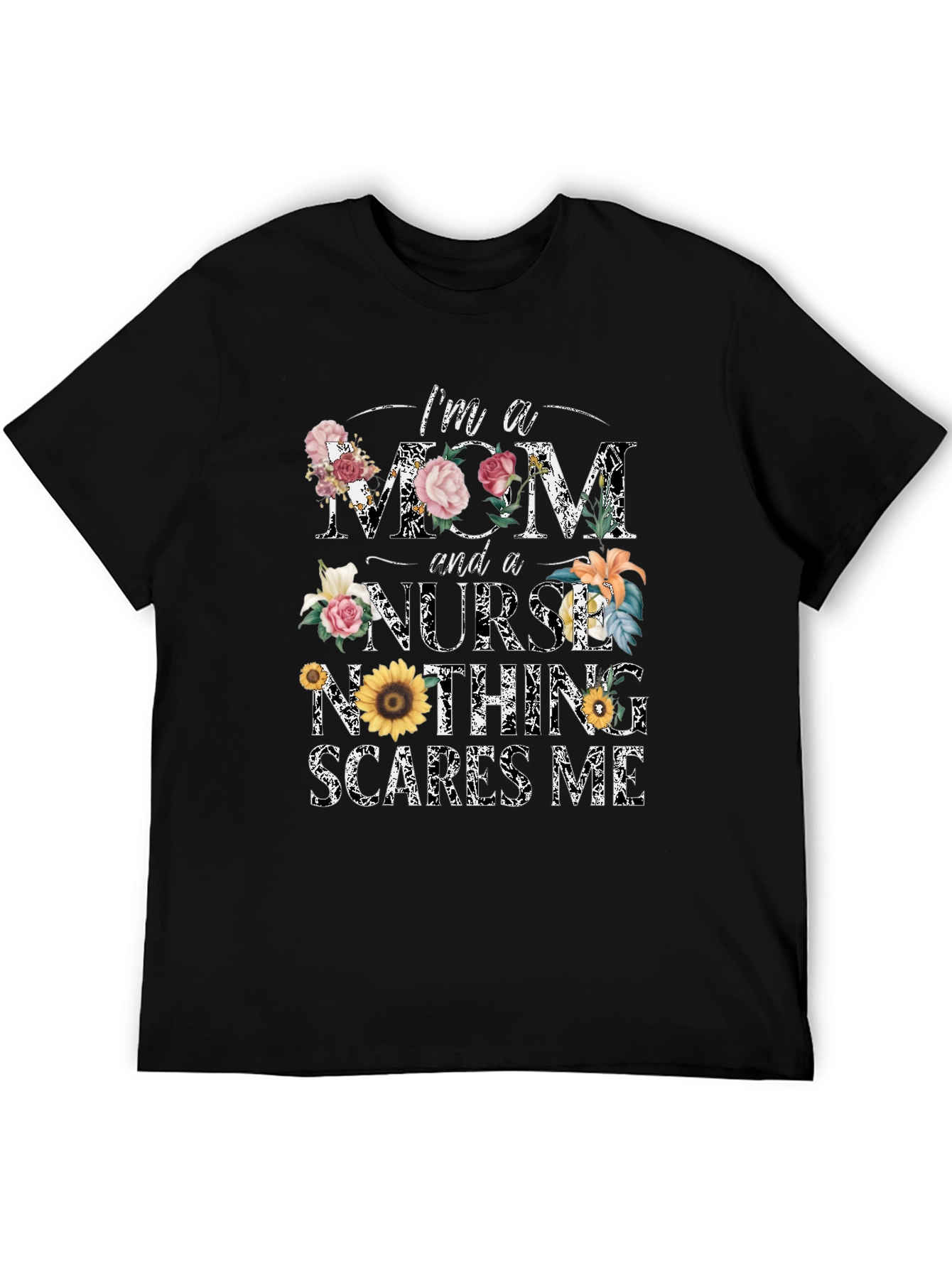 Im A Mom And A Nurse T-Shirt
