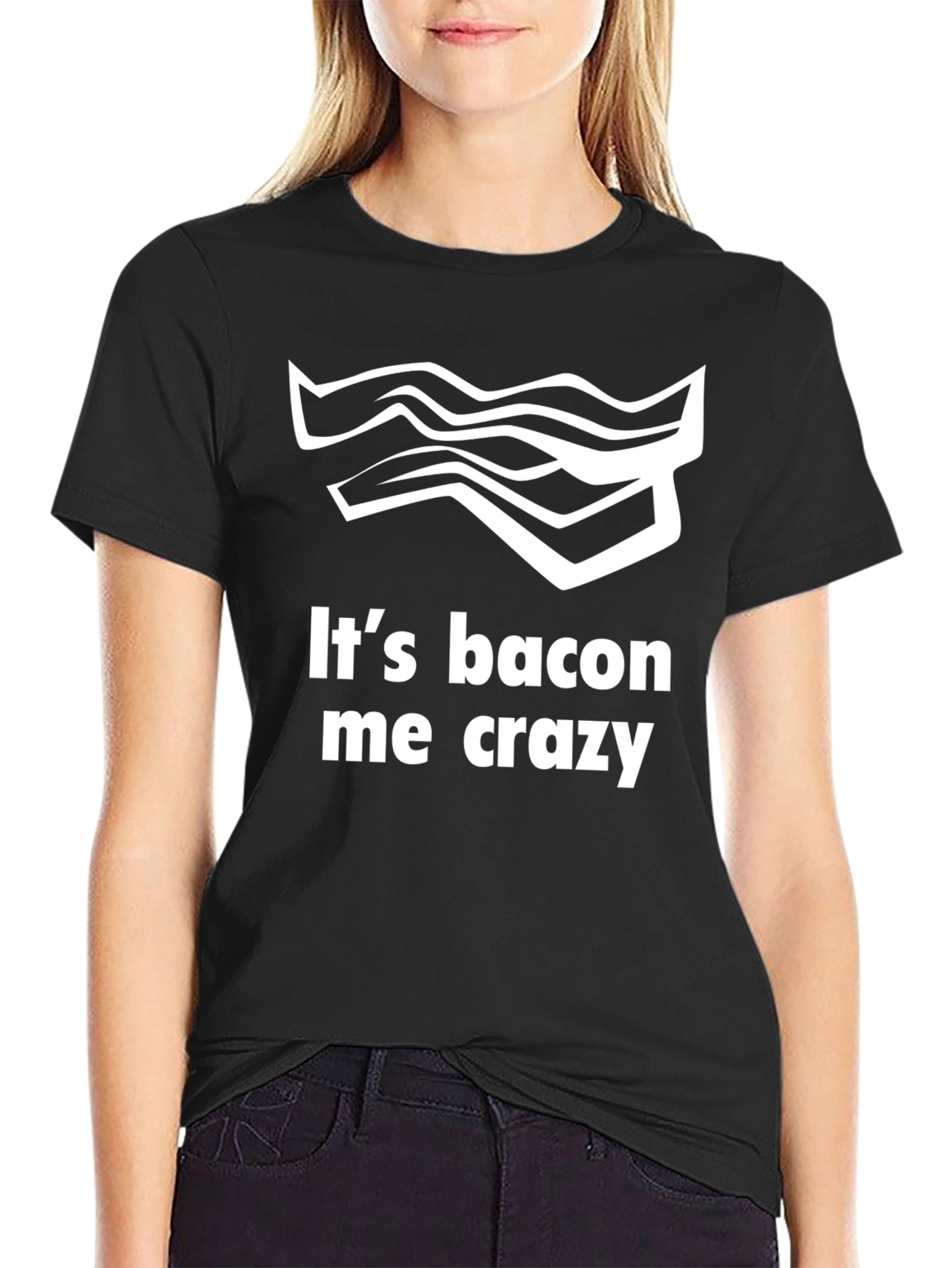 Its Bacon Me Crazy Tee