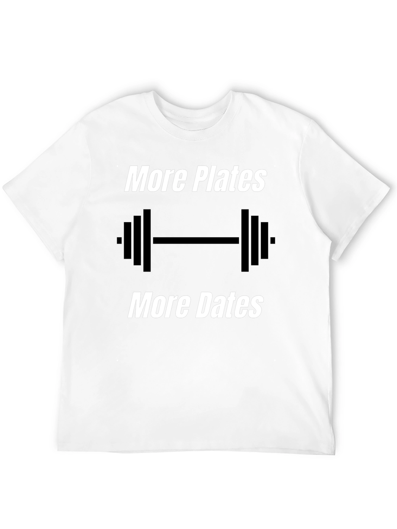 More Plates More Dates Gym T-Shirt