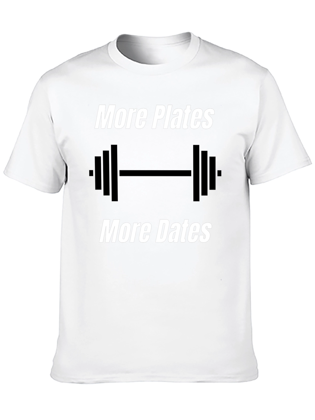 More Plates More Dates Gym T-Shirt