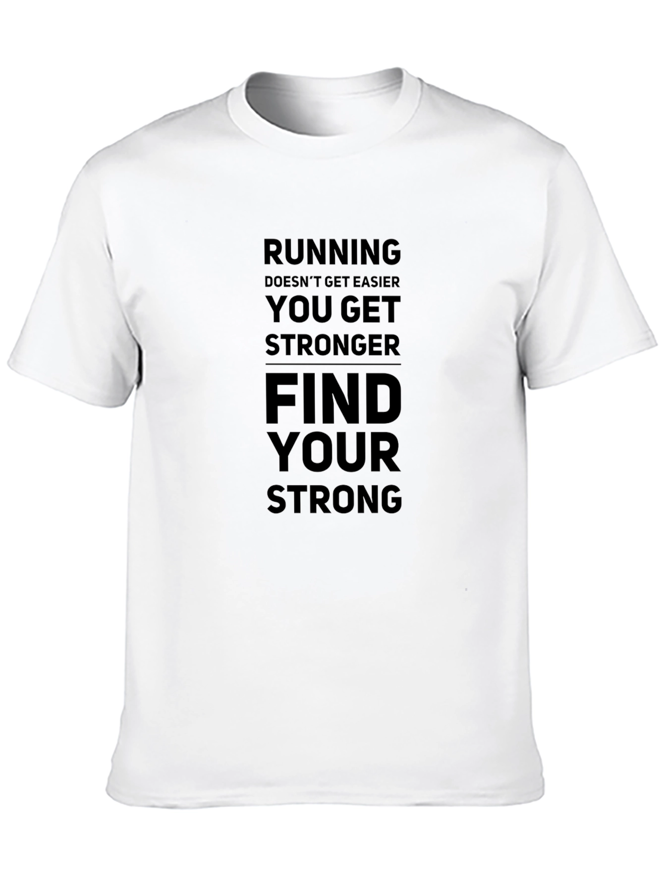 Motivational Running T-Shirt - Find Your Strong