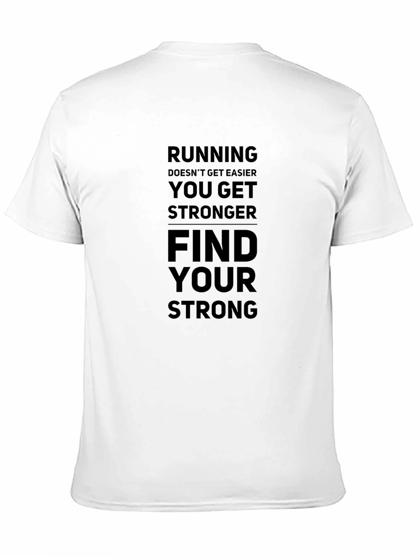 Motivational Running T-Shirt - Find Your Strong