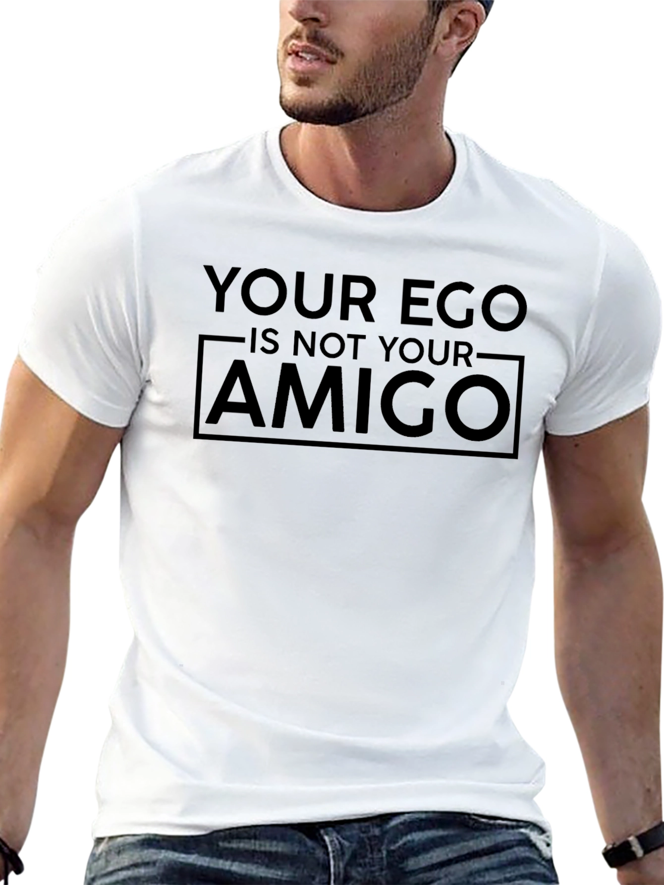 Your Ego is Not Your Amigo Graphic T-Shirt