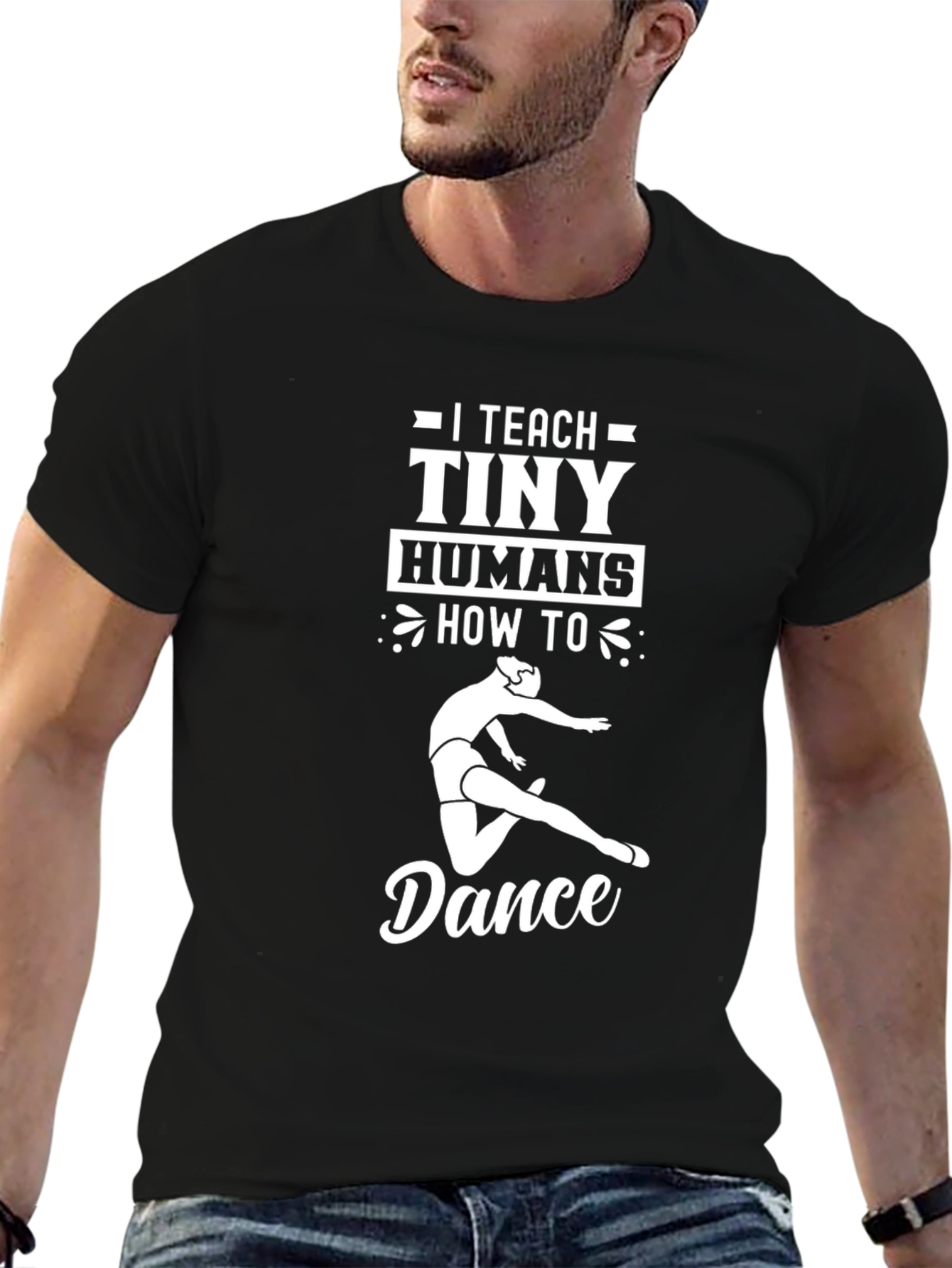I Teach Tiny Humans How to Dance Black T-Shirt