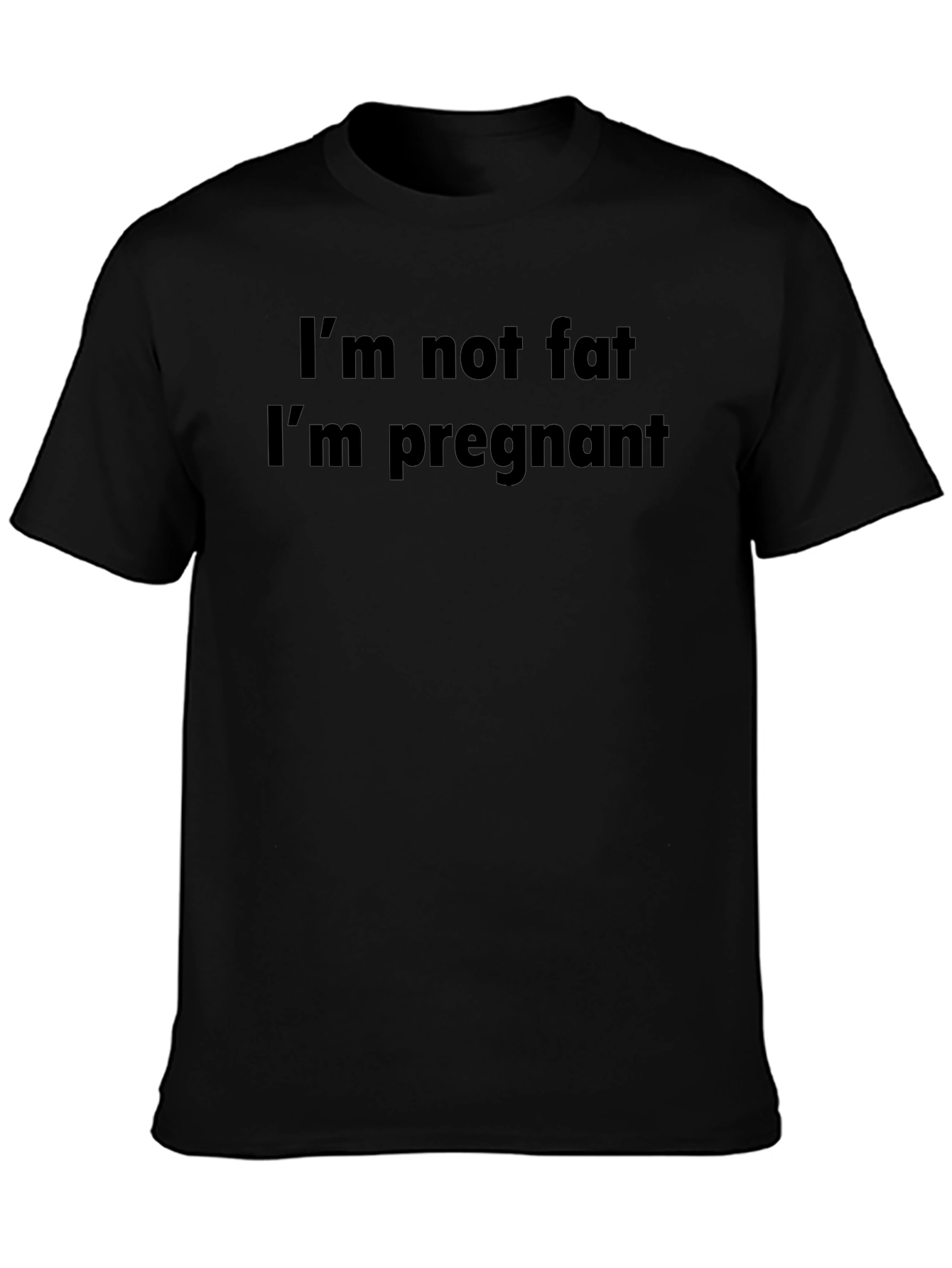 Im Not Fat Im Pregnant T-Shirt