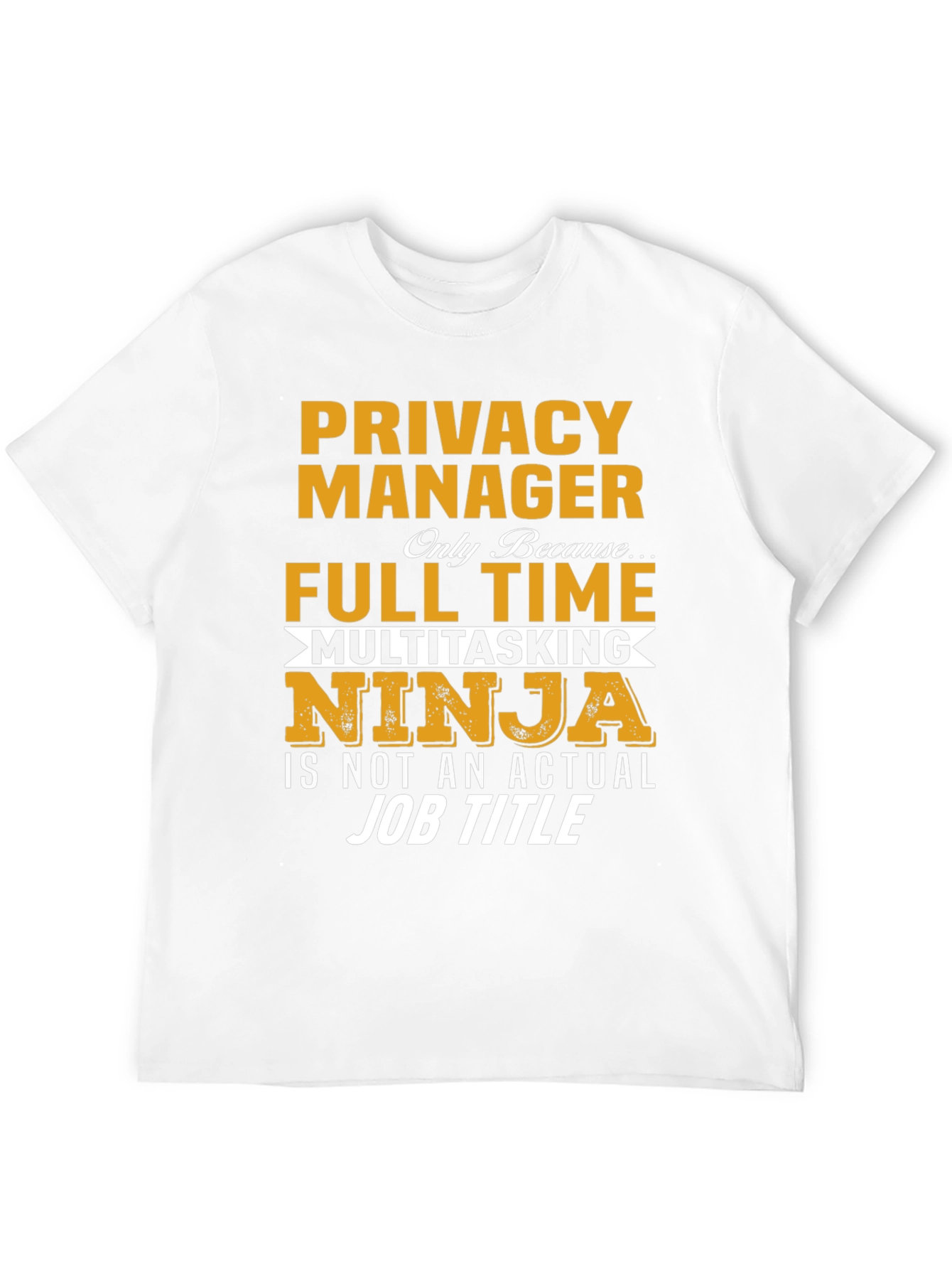 Privacy Manager T-Shirt: Multitasking Ninja