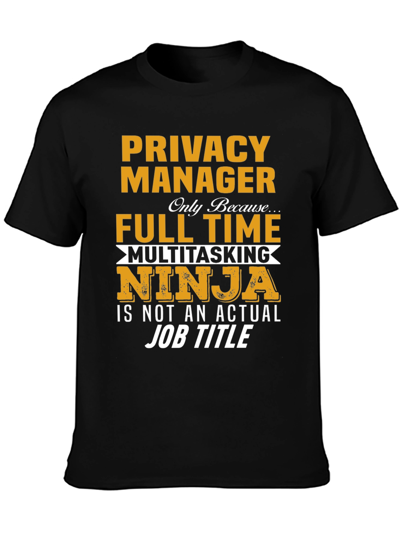 Privacy Manager T-Shirt: Multitasking Ninja