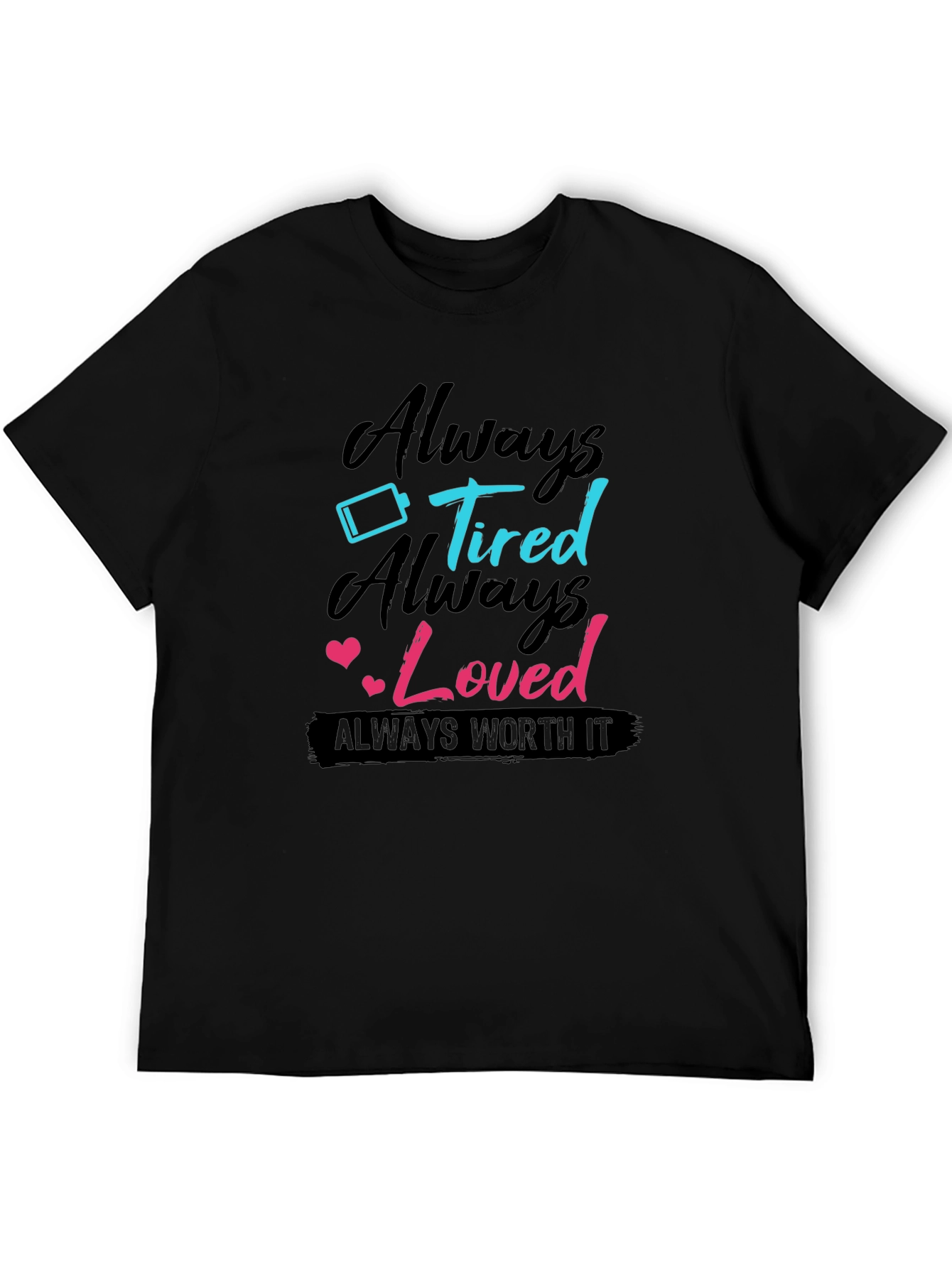Always Tired Always Loved Graphic Tee