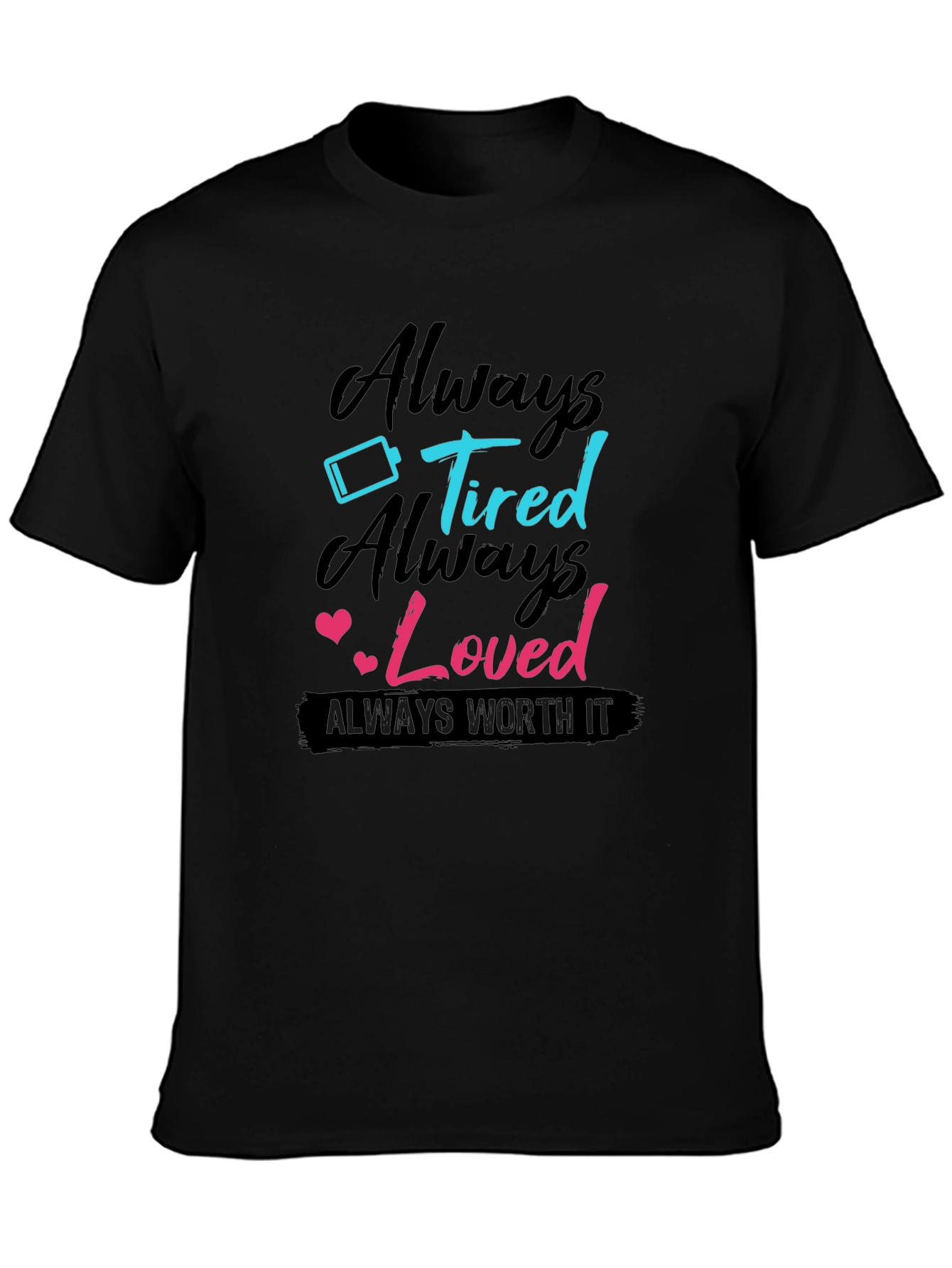 Always Tired Always Loved Graphic Tee