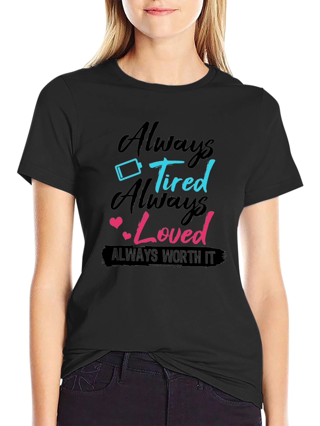 Always Tired Always Loved Graphic Tee