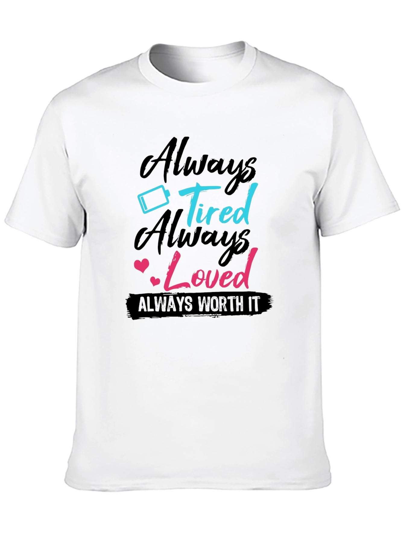 Always Tired Always Loved Graphic Tee