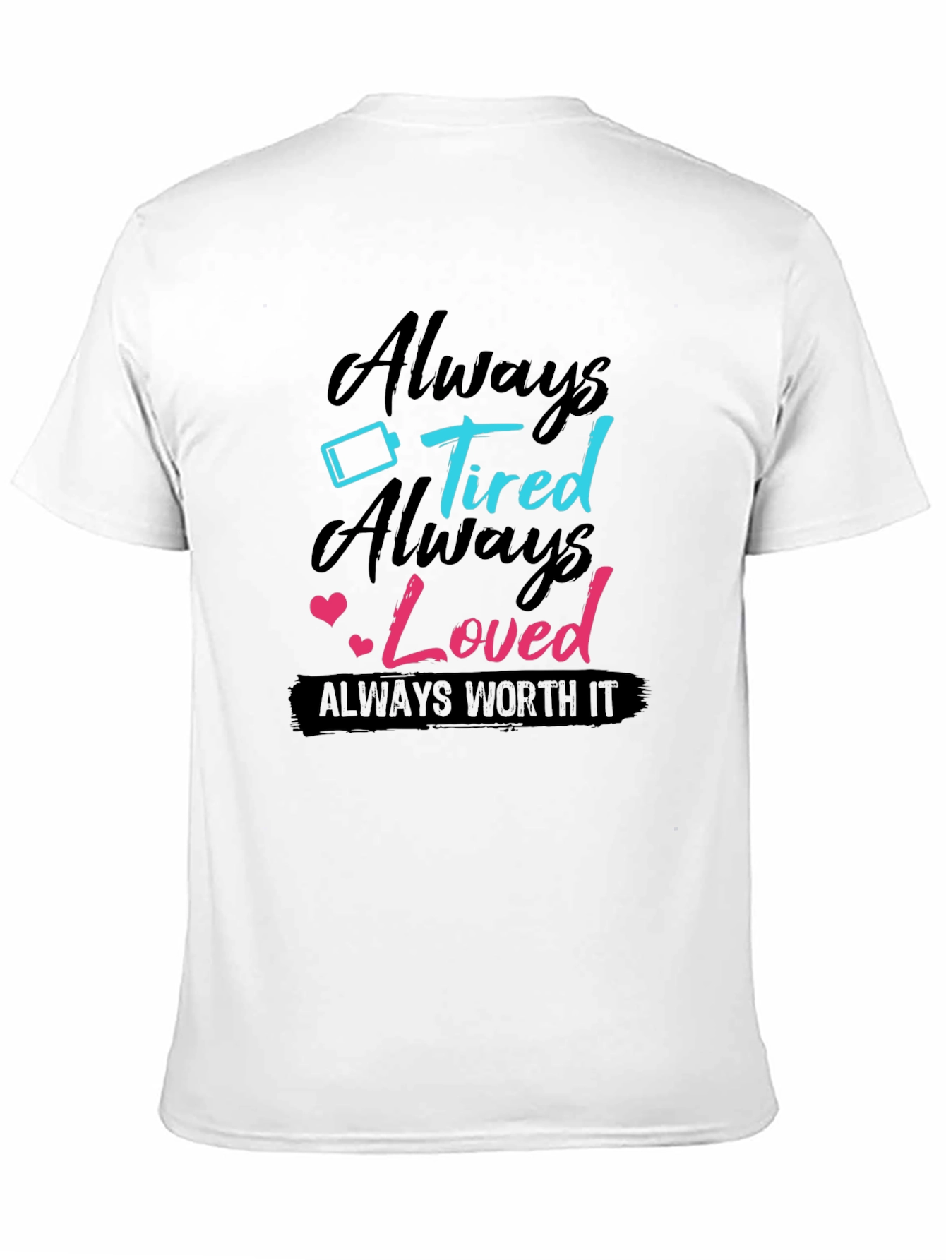 Always Tired Always Loved Graphic Tee