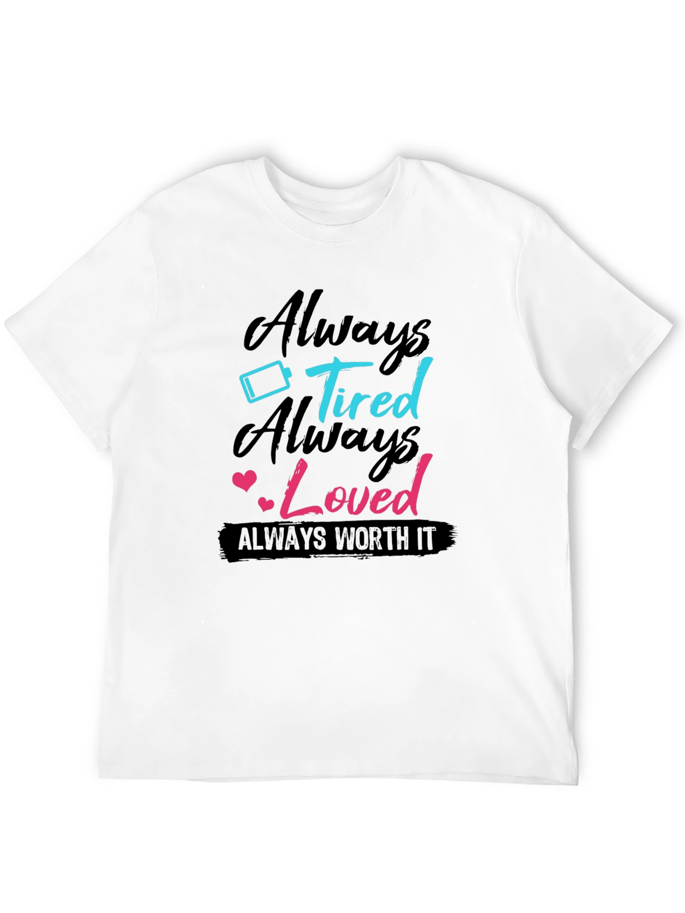 Always Tired Always Loved Graphic Tee