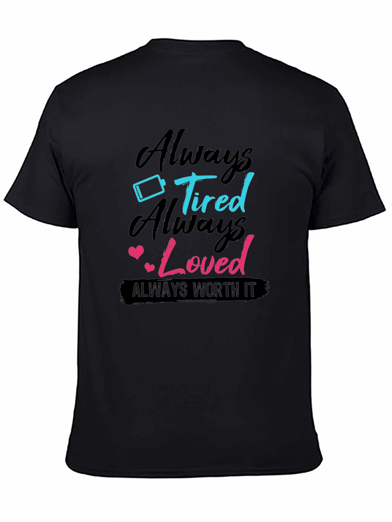 Always Tired Always Loved Graphic Tee