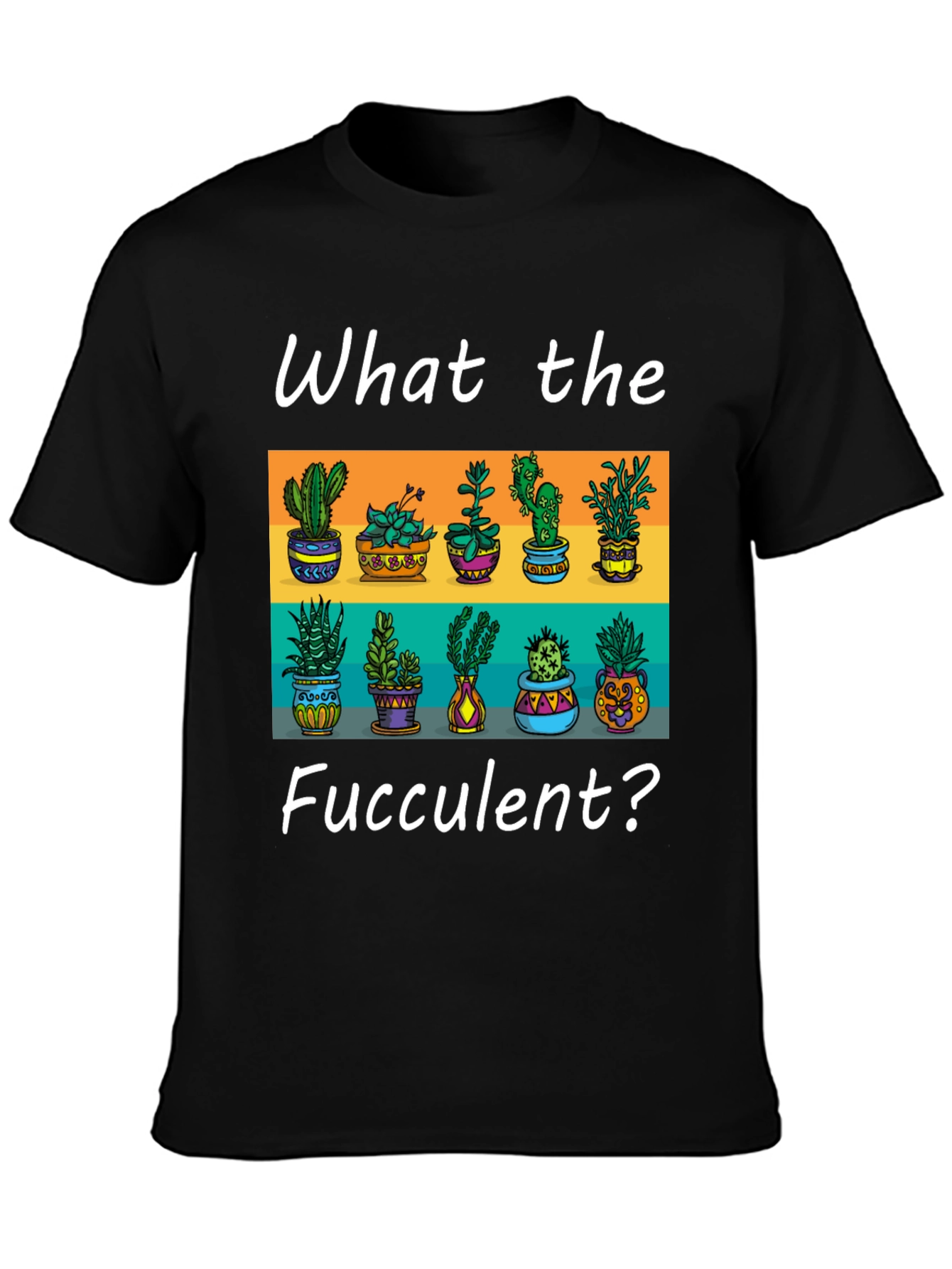 What the Fucculent? Graphic Tee