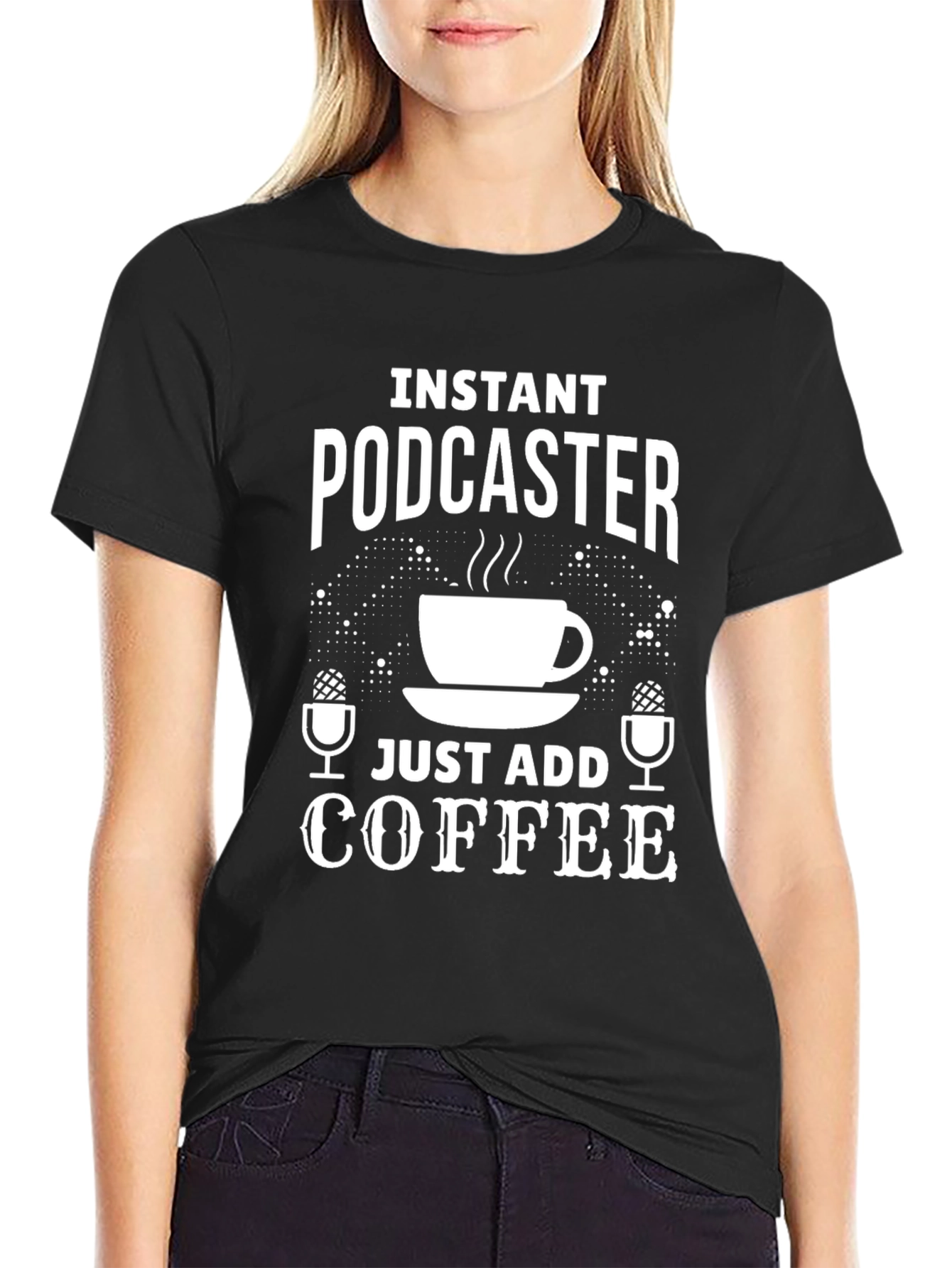 Instant Podcaster Just Add Coffee T-Shirt