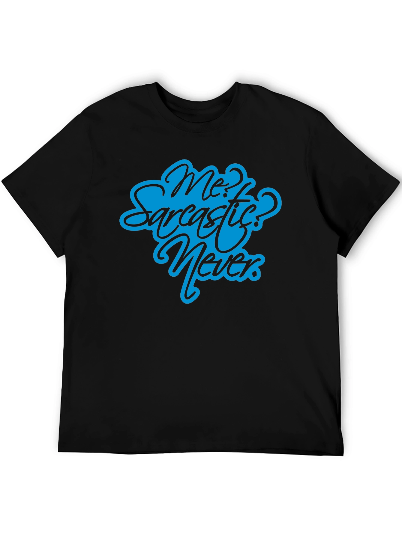 Sarcastic? Never Black T-Shirt - Funny Graphic Tee