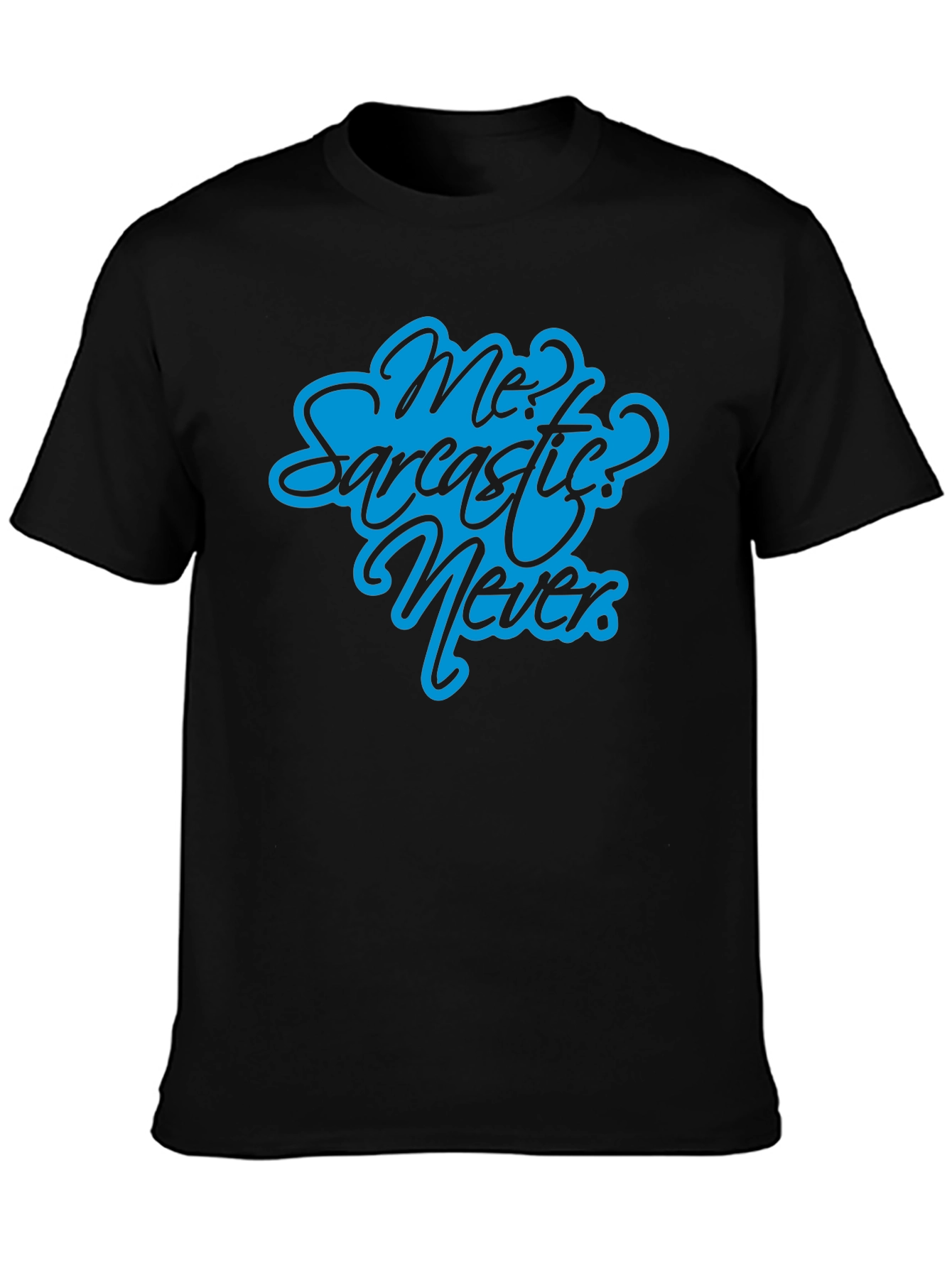 Sarcastic? Never Black T-Shirt - Funny Graphic Tee