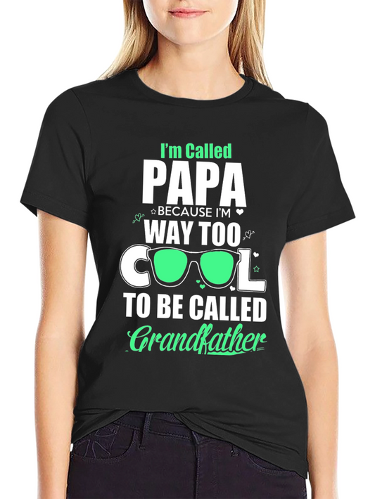 Cool Papa T-Shirt: Way Too Cool for Grandfather!