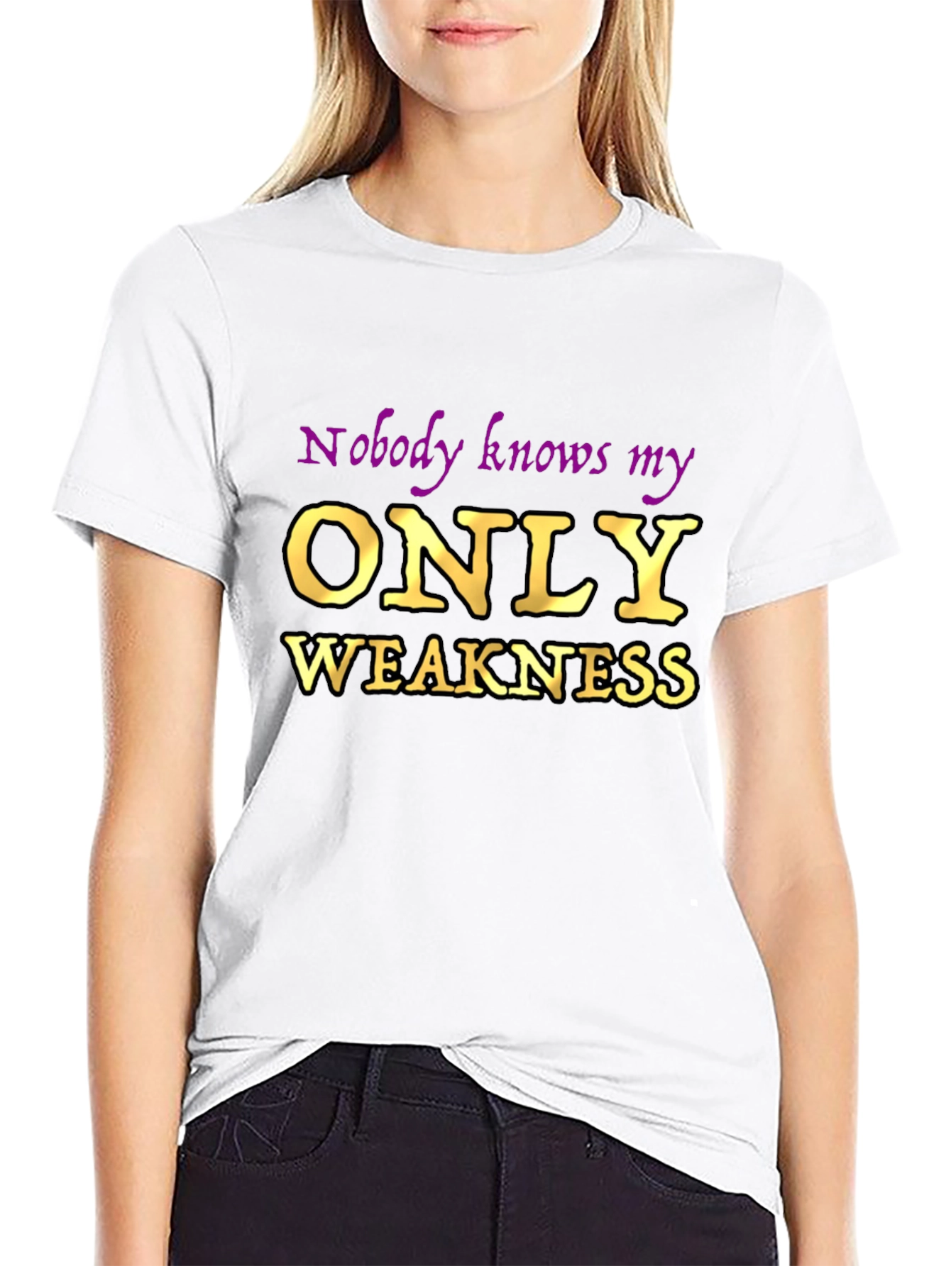 Nobody Knows My Only Weakness T-Shirt