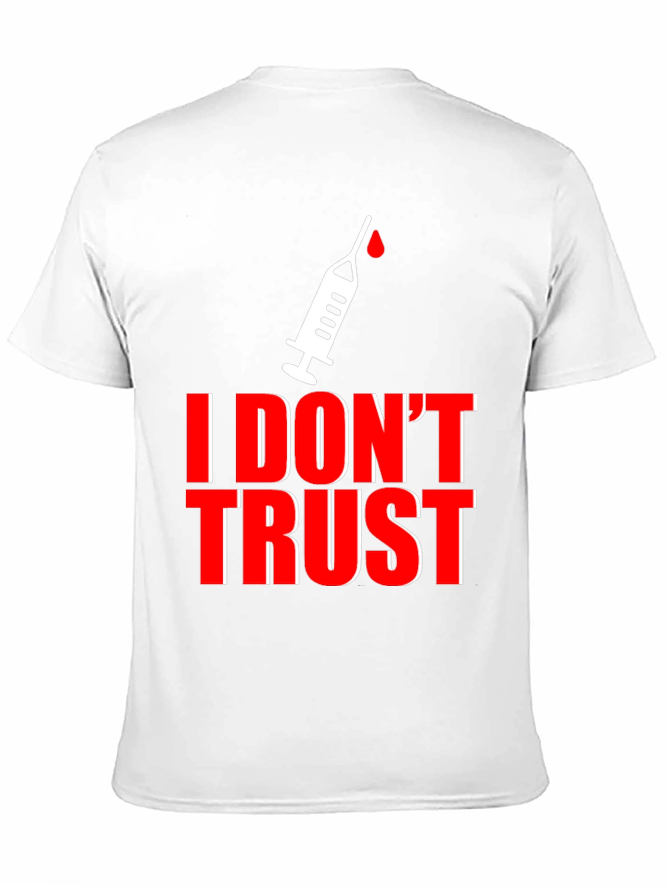 I Dont Trust T-Shirt - Anti-Vaccine Statement Tee